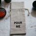 Cotton Wine Bag with Saying Pour Me - Bratton's Uniques & Antiques